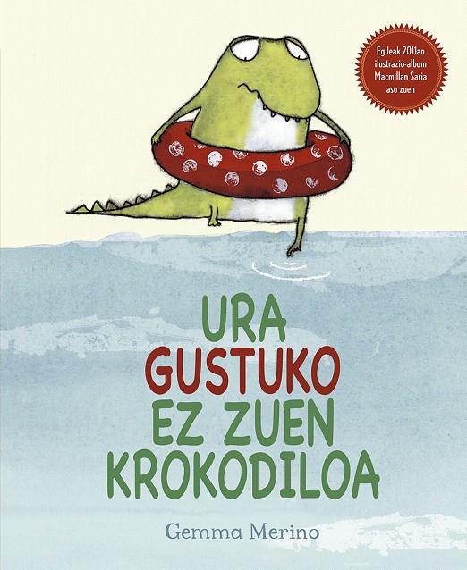 URA GUSTUKO EZ ZUEN KROKODILOA | 9788491451730 | MERINO, GEMMA | Galatea Llibres | Librería online de Reus, Tarragona | Comprar libros en catalán y castellano online