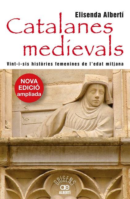 CATALANES MEDIEVALS. VINT-I-SIS HISTÒRIES FEMENINES | 9788472461963 | ALBERTÍ, ELISENDA | Galatea Llibres | Llibreria online de Reus, Tarragona | Comprar llibres en català i castellà online