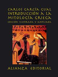 INTRODUCCION A LA MITOLOGIA GRIEGA | 9788420643281 | GARCIA GUAL, CARLOS (1943- ) | Galatea Llibres | Llibreria online de Reus, Tarragona | Comprar llibres en català i castellà online