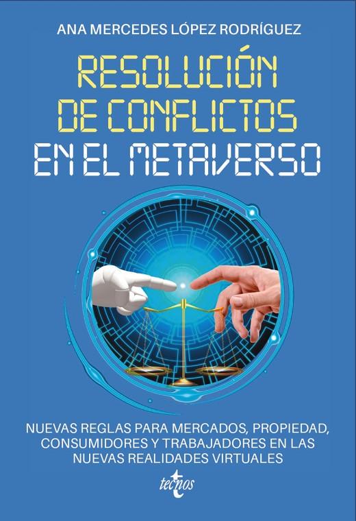 RESOLUCIÓN DE CONFLICTOS EN EL METAVERSO | 9788430992171 | LÓPEZ RODRÍGUEZ, ANA MERCEDES | Galatea Llibres | Librería online de Reus, Tarragona | Comprar libros en catalán y castellano online