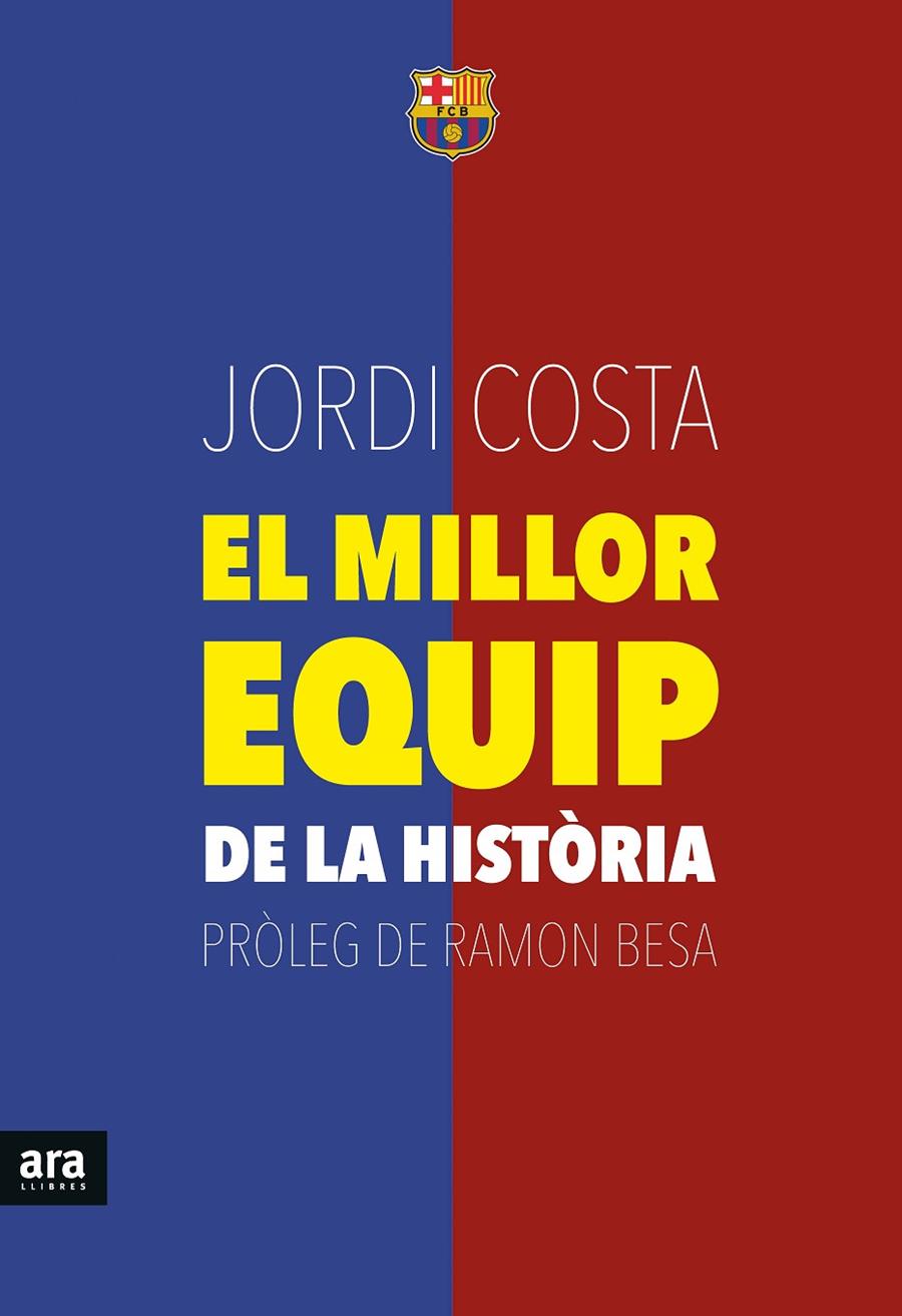 EL MILLOR EQUIP DE LA HISTÒRIA | 9788416154739 | COSTA, JORDI | Galatea Llibres | Llibreria online de Reus, Tarragona | Comprar llibres en català i castellà online