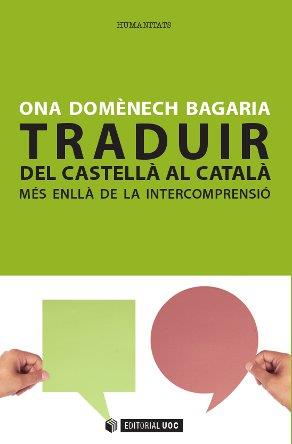 TRADUIR DEL CASTELLA AL CATALA | 9788490299937 | DOMENECH BAGARIA, ONA | Galatea Llibres | Llibreria online de Reus, Tarragona | Comprar llibres en català i castellà online