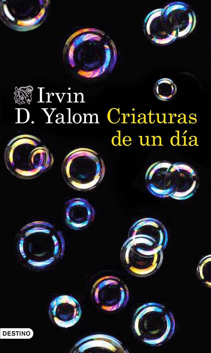 CRIATURAS DE UN DÍA | 9788423349296 | YALOM, IRVIN | Galatea Llibres | Librería online de Reus, Tarragona | Comprar libros en catalán y castellano online