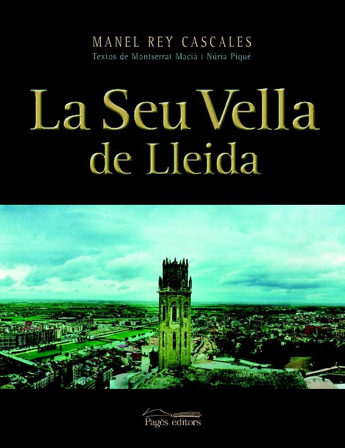 SEU VELLA DE LLEIDA, LA | 9788497791397 | REY CASCALES, MANEL | Galatea Llibres | Librería online de Reus, Tarragona | Comprar libros en catalán y castellano online