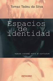 ESPACIOS DE IDENTIDAD | 9788480634700 | TADEU DA SILVA,TOMAZ | Galatea Llibres | Librería online de Reus, Tarragona | Comprar libros en catalán y castellano online