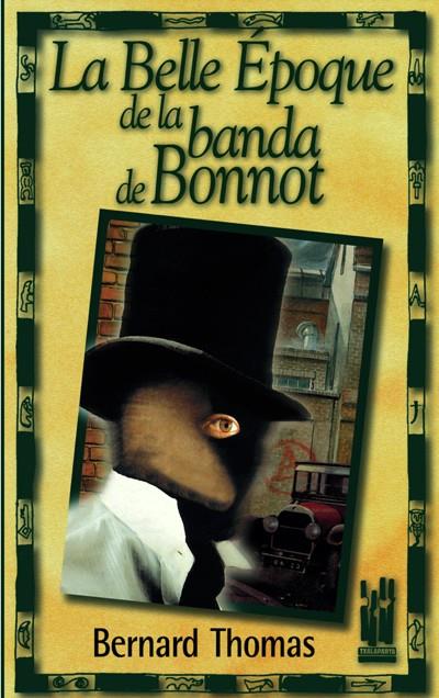 LA BELLE EPOQUE DE LA BANDA DE BONNOT | 9788481361780 | THOMAS, BERNARD | Galatea Llibres | Llibreria online de Reus, Tarragona | Comprar llibres en català i castellà online