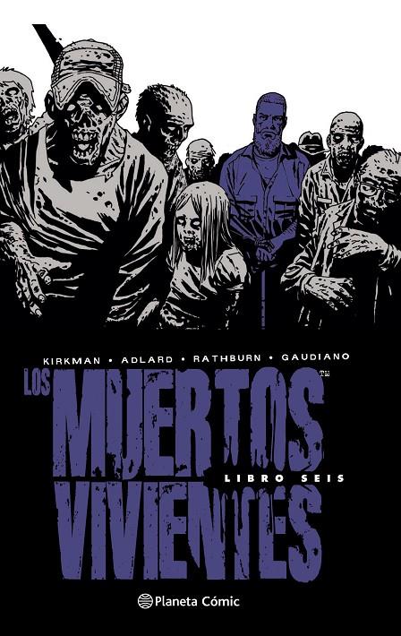 LOS MUERTOS VIVIENTES (EDICIÓN INTEGRAL) 6 | 9788468478289 | ADLARD, CHARLIE/KIRKMAN, ROBERT | Galatea Llibres | Librería online de Reus, Tarragona | Comprar libros en catalán y castellano online