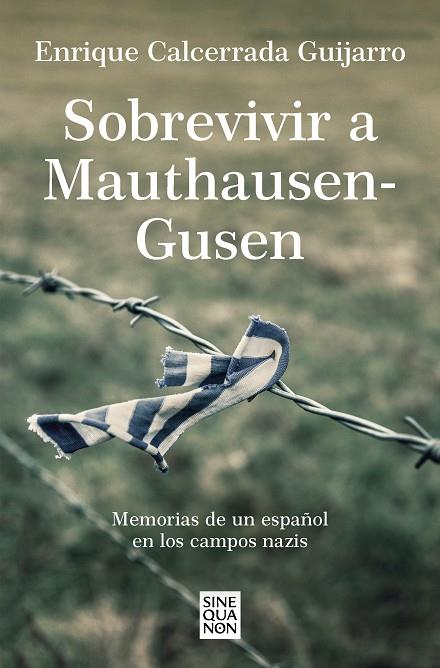 SOBREVIVIR A MAUTHAUSEN-GUSEN | 9788466671842 | CALCERRADA GUIJARRO, ENRIQUE | Galatea Llibres | Llibreria online de Reus, Tarragona | Comprar llibres en català i castellà online