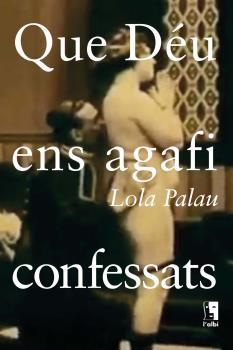 QUE DÉU ENS AGAFI CONFESSATS | 9788415269632 | PALAU, LOLA | Galatea Llibres | Librería online de Reus, Tarragona | Comprar libros en catalán y castellano online
