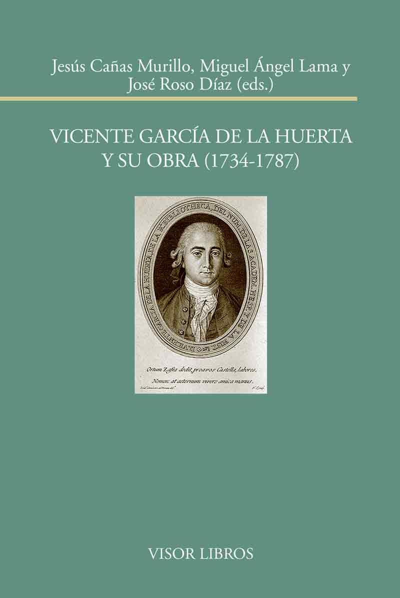 VICENTE GARCÍA DE LA HUERTA Y SU OBRA (1734-1787) | 9788498951707 | CAÑAS MURILLO, JESÚS/LAMA, MIGUEL ÁNGEL/ROSO DÍAZ, JOSÉ | Galatea Llibres | Librería online de Reus, Tarragona | Comprar libros en catalán y castellano online