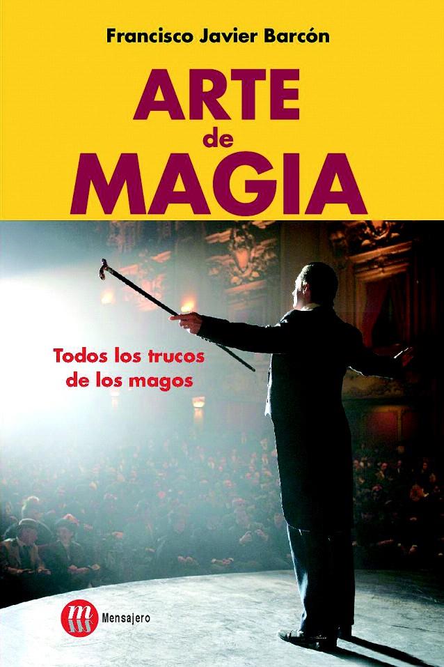 ARTE DE MAGIA. TODOS LOS TRUCOS DE LOS MAGOS. | 9788427128453 | BARCON, FRANCISCO JAVIER | Galatea Llibres | Llibreria online de Reus, Tarragona | Comprar llibres en català i castellà online