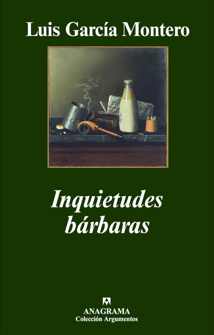 INQUIETUDES BARBARAS | 9788433962720 | GARCIA MONTERO, LUIS | Galatea Llibres | Librería online de Reus, Tarragona | Comprar libros en catalán y castellano online