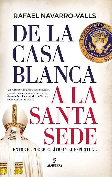 DE LA CASA BLANCA A LA SANTA SEDE | 9788416750856 | NAVARRO-VALLS, RAFAEL | Galatea Llibres | Librería online de Reus, Tarragona | Comprar libros en catalán y castellano online