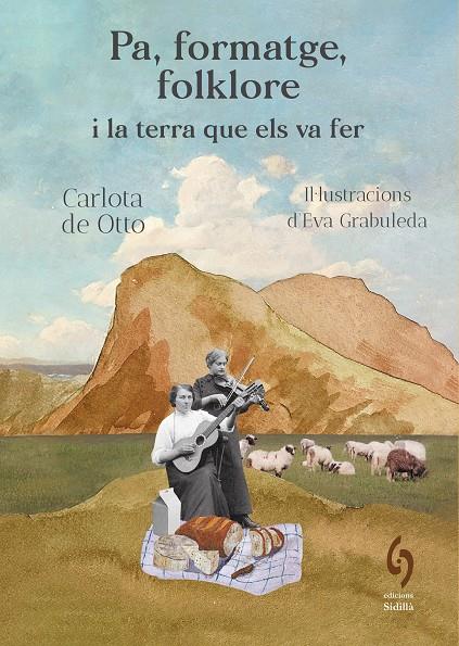 PA, FORMATGE, FOLKLORE I LA TERRA QUE ELS VA FER | 9791399141603 | DE OTTO, CARLOTA | Galatea Llibres | Librería online de Reus, Tarragona | Comprar libros en catalán y castellano online