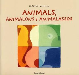 ANIMALS ANIMALONS I ANIMALASSOS -LECTURA- | 9788497661102 | DIVERSOS | Galatea Llibres | Llibreria online de Reus, Tarragona | Comprar llibres en català i castellà online
