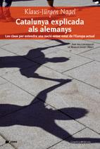 CATALUNYA EXPLICADA ALS ALEMANYS | 9788497912945 | NAGEL, KLAUS-JURGEN | Galatea Llibres | Librería online de Reus, Tarragona | Comprar libros en catalán y castellano online
