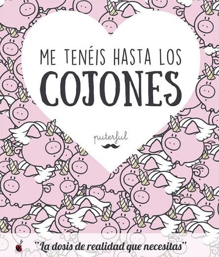 ME TENéIS HASTA LOS COJONES | 9788491641377 | PUTERFUL | Galatea Llibres | Llibreria online de Reus, Tarragona | Comprar llibres en català i castellà online