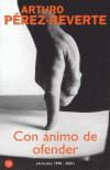 CON ANIMO DE OFENDER (ARTICULOS 1998 - 2001) | 9788466312417 | PÉREZ-REVERTE, ARTURO | Galatea Llibres | Librería online de Reus, Tarragona | Comprar libros en catalán y castellano online