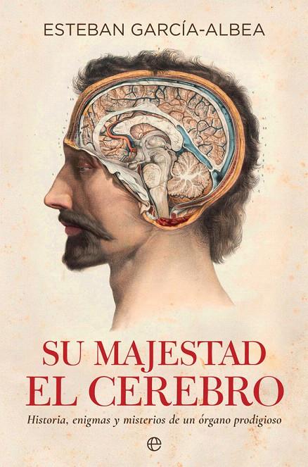 SU MAJESTAD EL CEREBRO | 9788490609514 | GARCÍA-ALBEA, ESTEBAN | Galatea Llibres | Llibreria online de Reus, Tarragona | Comprar llibres en català i castellà online