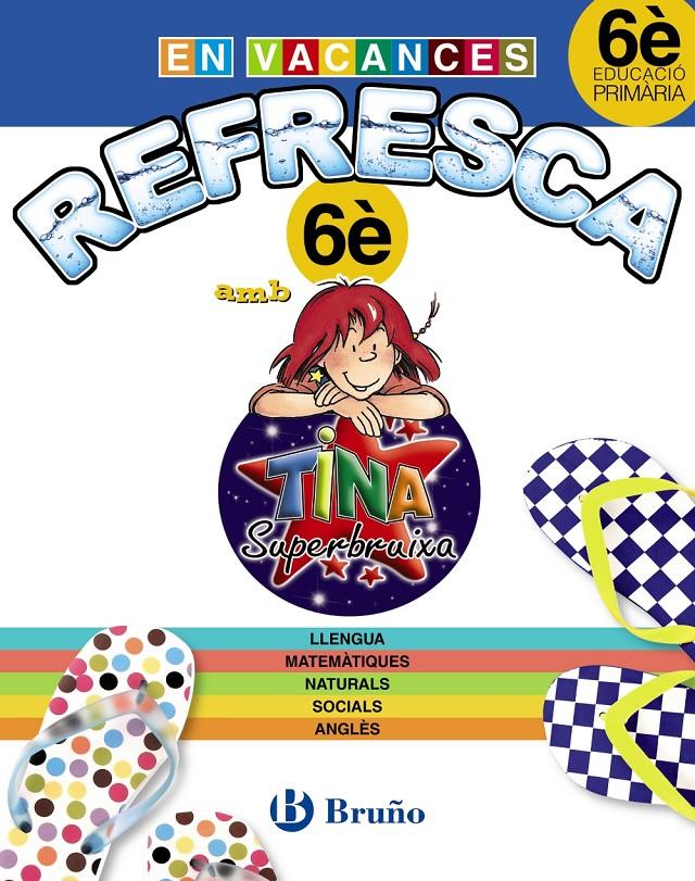 REFRESCA AMB LA TINA SUPERBRUIXA 6È PRIMÀRIA | 9788499061948 | Galatea Llibres | Librería online de Reus, Tarragona | Comprar libros en catalán y castellano online