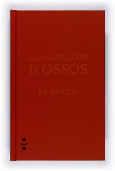 ENCANTADOR D'OSSOS | 9788466121378 | HIGGINS, F.E. | Galatea Llibres | Librería online de Reus, Tarragona | Comprar libros en catalán y castellano online