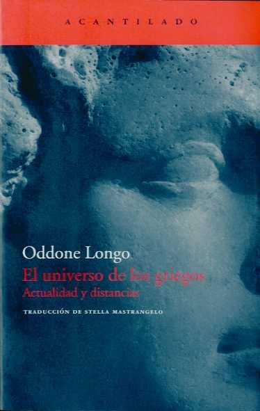 UNIVERSO DE LOS GRIEGOS, EL | 9788496834569 | LONGO, ODDONE | Galatea Llibres | Llibreria online de Reus, Tarragona | Comprar llibres en català i castellà online