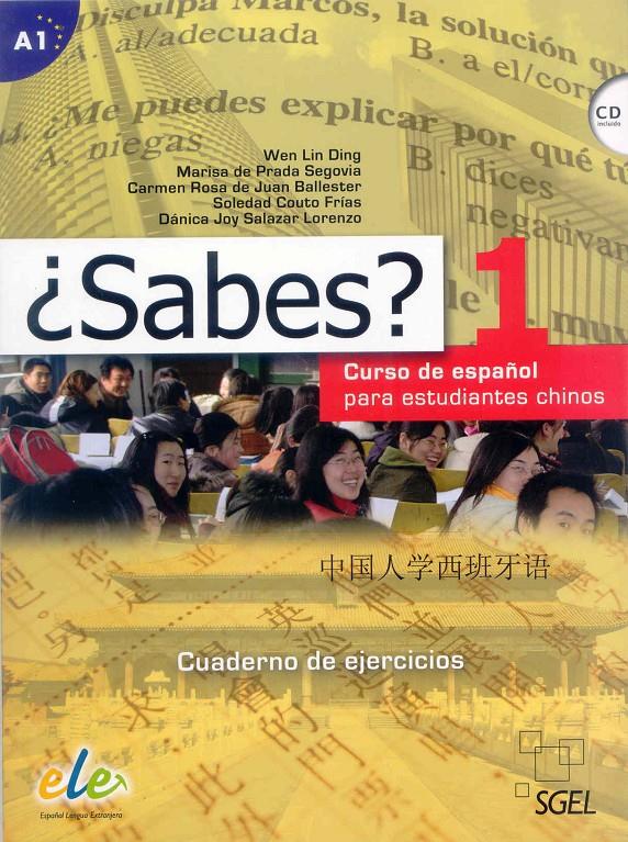¿SABES? 1 CURSO DE ESPAÑOL PARA ESTUDIANTES CHINOS A1 CUADERNO DE EJERCICIOS | 9788497785723 | LIND DING, WEN/DE PRADA SEGOVIA, MARISA/DE JUAN BALLESTER, CARMEN ROSA/COUTO FRÍAS, SOLEDAD/SALAZAR  | Galatea Llibres | Librería online de Reus, Tarragona | Comprar libros en catalán y castellano online
