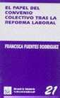 PAPEL CONVENIO COLECTIVO TRAS REFORMA LABORAL | 9788480022279 | FUENTES RODRIGUEZ, FRANCISCA | Galatea Llibres | Librería online de Reus, Tarragona | Comprar libros en catalán y castellano online