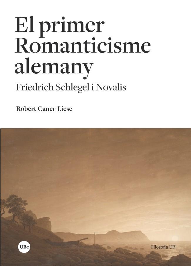 EL PRIMER ROMANTICISME ALEMANY | 9788491681205 | CANER-LIESE, ROBERT | Galatea Llibres | Llibreria online de Reus, Tarragona | Comprar llibres en català i castellà online
