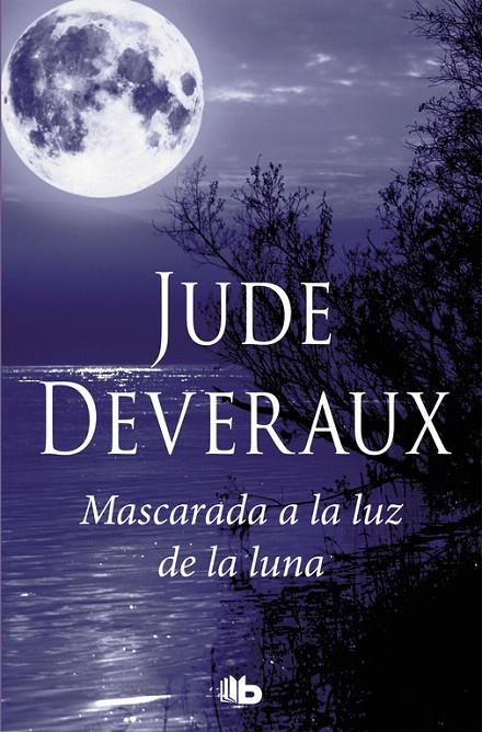 MASCARADA A LA LUZ DE LA LUNA (TRILOGÍA MOONLIGHT 3) | 9788490705964 | DEVERAUX, JUDE | Galatea Llibres | Librería online de Reus, Tarragona | Comprar libros en catalán y castellano online