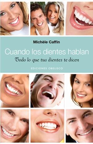 CUANDO LOS DIENTES HABLAN | 9788497776936 | CAFFIN, MICHELE | Galatea Llibres | Llibreria online de Reus, Tarragona | Comprar llibres en català i castellà online