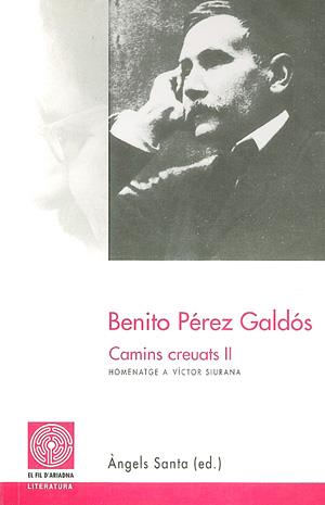 BENITO PEREZ GALDOS CAMINS CREUATS II | 9788479354459 | SANTA, ANGELS | Galatea Llibres | Llibreria online de Reus, Tarragona | Comprar llibres en català i castellà online
