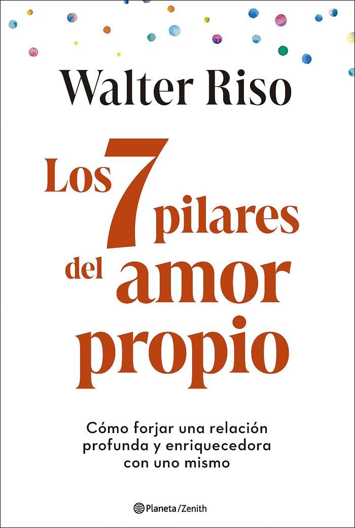LOS 7 PILARES DEL AMOR PROPIO | 9788408299325 | RISO, WALTER | Galatea Llibres | Llibreria online de Reus, Tarragona | Comprar llibres en català i castellà online