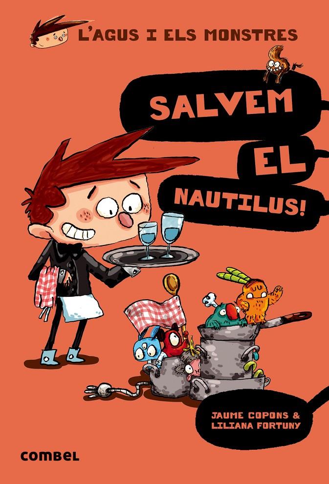SALVEM EL NAUTILUS! (L'AGUS I ELS MONSTRES, 2) | 9788498259155 | COPONS, JAUME; FORTUNY, LILIANA | Galatea Llibres | Llibreria online de Reus, Tarragona | Comprar llibres en català i castellà online
