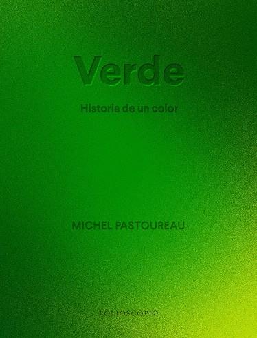 VERDE. HISTORIA DE UN COLOR | 9788410380066 | PASTOUREAU, MICHEL | Galatea Llibres | Llibreria online de Reus, Tarragona | Comprar llibres en català i castellà online