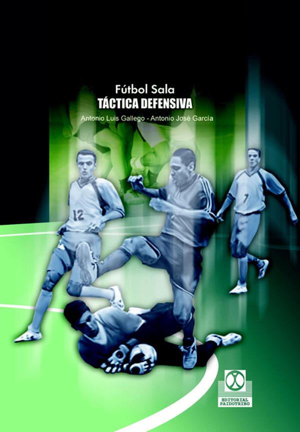 FUTBOL SALA, TACTICA DEFENSIVA | 9788480198769 | GALLEGO, ANTONIO LUIS | Galatea Llibres | Librería online de Reus, Tarragona | Comprar libros en catalán y castellano online