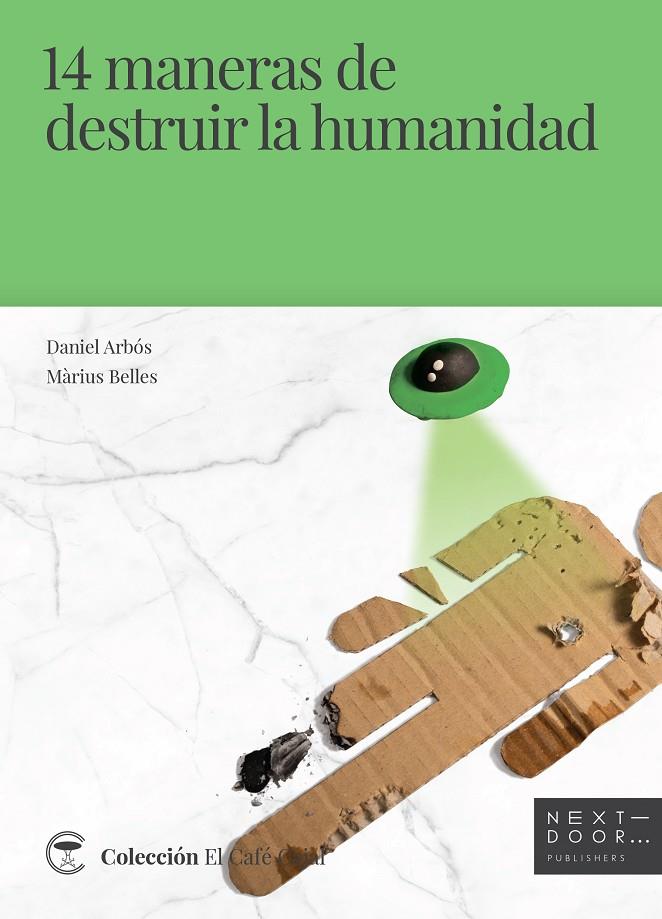 14 MANERAS DE DESTRUIR LA HUMANIDAD | 9788412068559 | ARBÓS LABAIRU, DANIEL/BELLES SAMPERA, MÀRIUS | Galatea Llibres | Librería online de Reus, Tarragona | Comprar libros en catalán y castellano online