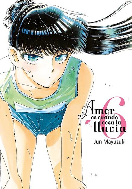 AMOR ES CUANDO CESA LA LLUVIA 6 | 9788416188604 | MAYUZUKI, JUN | Galatea Llibres | Librería online de Reus, Tarragona | Comprar libros en catalán y castellano online