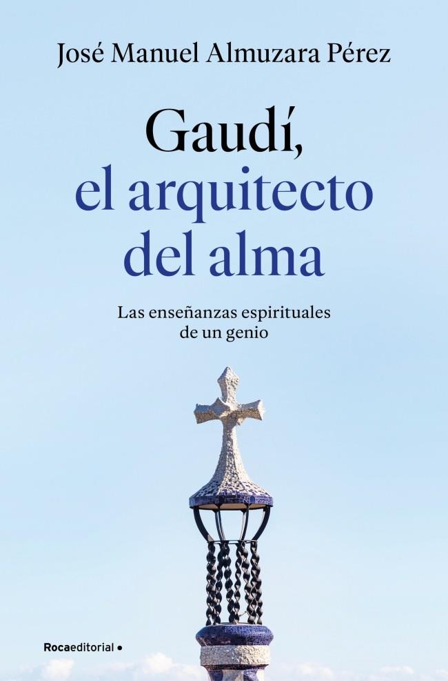 GAUDÍ: EL ARQUITECTO DEL ALMA | 9791387629939 | ALMUZARA, JOSÉ MANUEL | Galatea Llibres | Llibreria online de Reus, Tarragona | Comprar llibres en català i castellà online