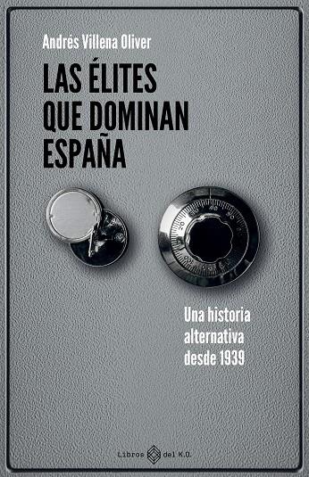 LAS ÉLITES QUE DOMINAN ESPAÑA | 9791387839260 | VILLENA OLIVER, ANDRÉS | Galatea Llibres | Llibreria online de Reus, Tarragona | Comprar llibres en català i castellà online