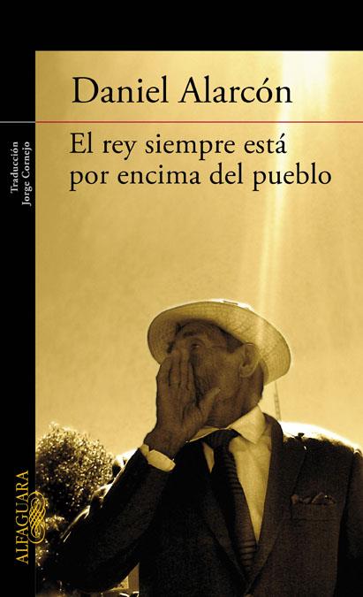 REY SIEMPRE ESTA POR ENCIMA DEL PUEBLO | 9788420406121 | ALARCON, DANIEL | Galatea Llibres | Librería online de Reus, Tarragona | Comprar libros en catalán y castellano online