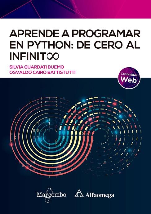 APRENDE A PROGRAMAR EN PYTHON: DE CERO AL INFINITO | 9788426734891 | GUARDATI BUEMO, SILVIA/CAIRÓ BATTISTUTTI, OSVALDO | Galatea Llibres | Librería online de Reus, Tarragona | Comprar libros en catalán y castellano online