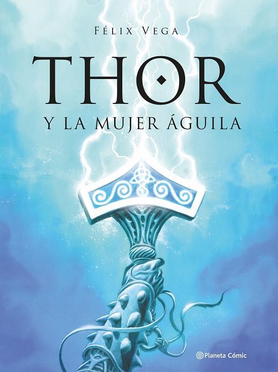 THOR Y LA MUJER AGUILA | 9789569994869 | VEGA ENCINA, FÉLIX | Galatea Llibres | Librería online de Reus, Tarragona | Comprar libros en catalán y castellano online