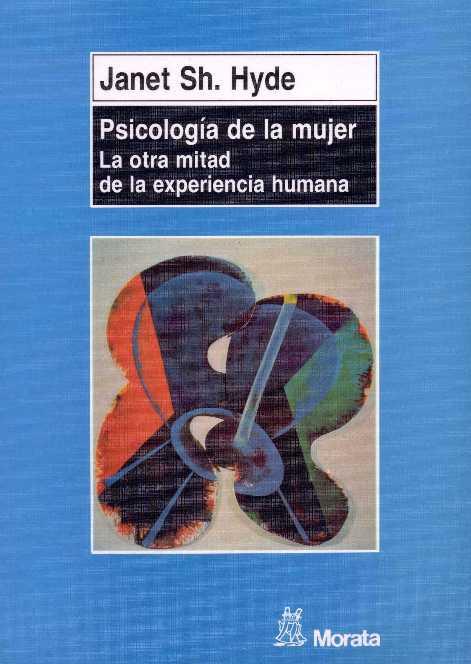 PSICOLOGIA DE LA MUJER. LA OTRA MITAD DE LA EXPERI | 9788471124005 | HYDE, JANET SH. | Galatea Llibres | Librería online de Reus, Tarragona | Comprar libros en catalán y castellano online
