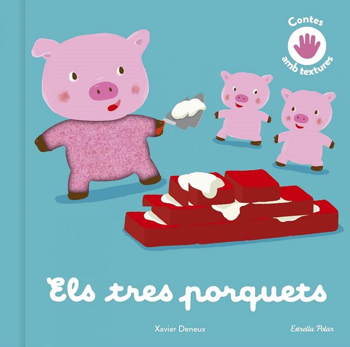 ELS TRES PORQUETS. CONTE AMB TEXTURES | 9788413893761 | DENEUX, XAVIER | Galatea Llibres | Librería online de Reus, Tarragona | Comprar libros en catalán y castellano online