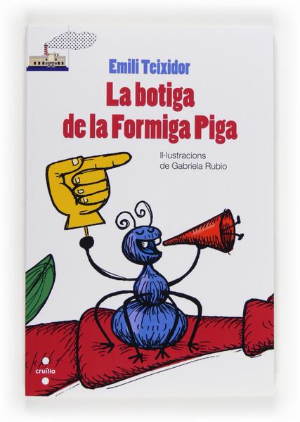 LA BOTIGA DE LA FORMIGA PIGA | 9788466132145 | TEIXIDOR, EMILI | Galatea Llibres | Librería online de Reus, Tarragona | Comprar libros en catalán y castellano online