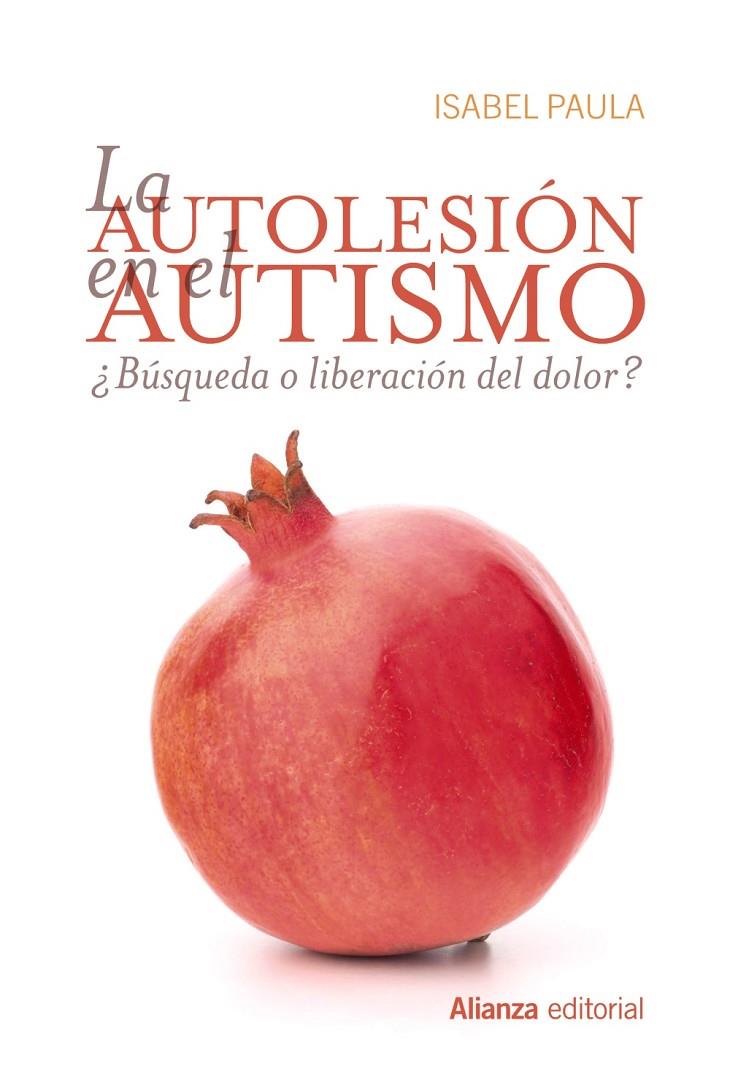 LA AUTOLESIóN EN EL AUTISMO | 9788491810094 | PAULA, ISABEL | Galatea Llibres | Librería online de Reus, Tarragona | Comprar libros en catalán y castellano online