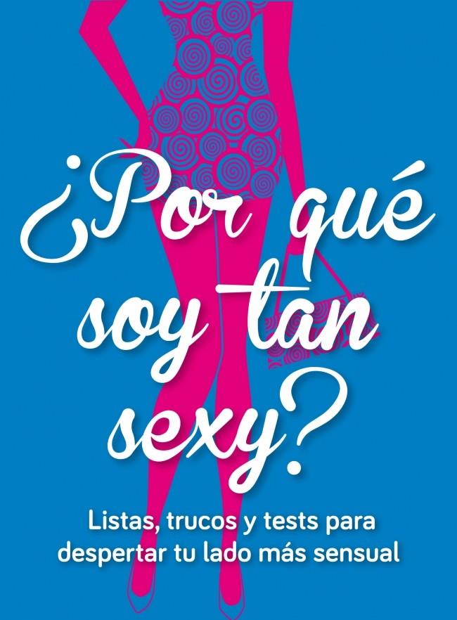 POR QUÉ SOY TAN SEXY? | 9788415989370 | GALLEGO, ELENA | Galatea Llibres | Librería online de Reus, Tarragona | Comprar libros en catalán y castellano online