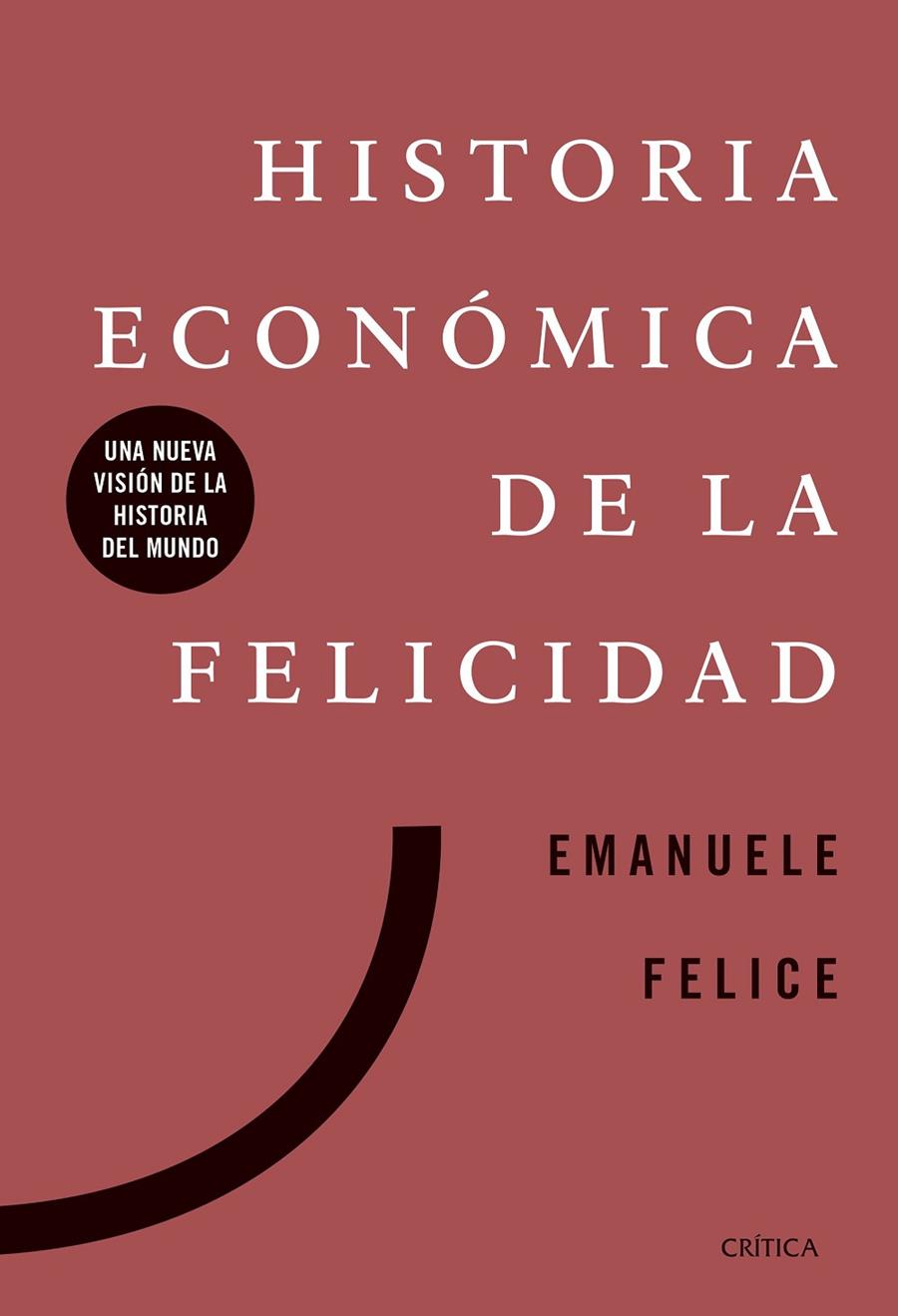 HISTORIA ECONÓMICA DE LA FELICIDAD | 9788491991885 | FELICE, EMANUELE | Galatea Llibres | Llibreria online de Reus, Tarragona | Comprar llibres en català i castellà online