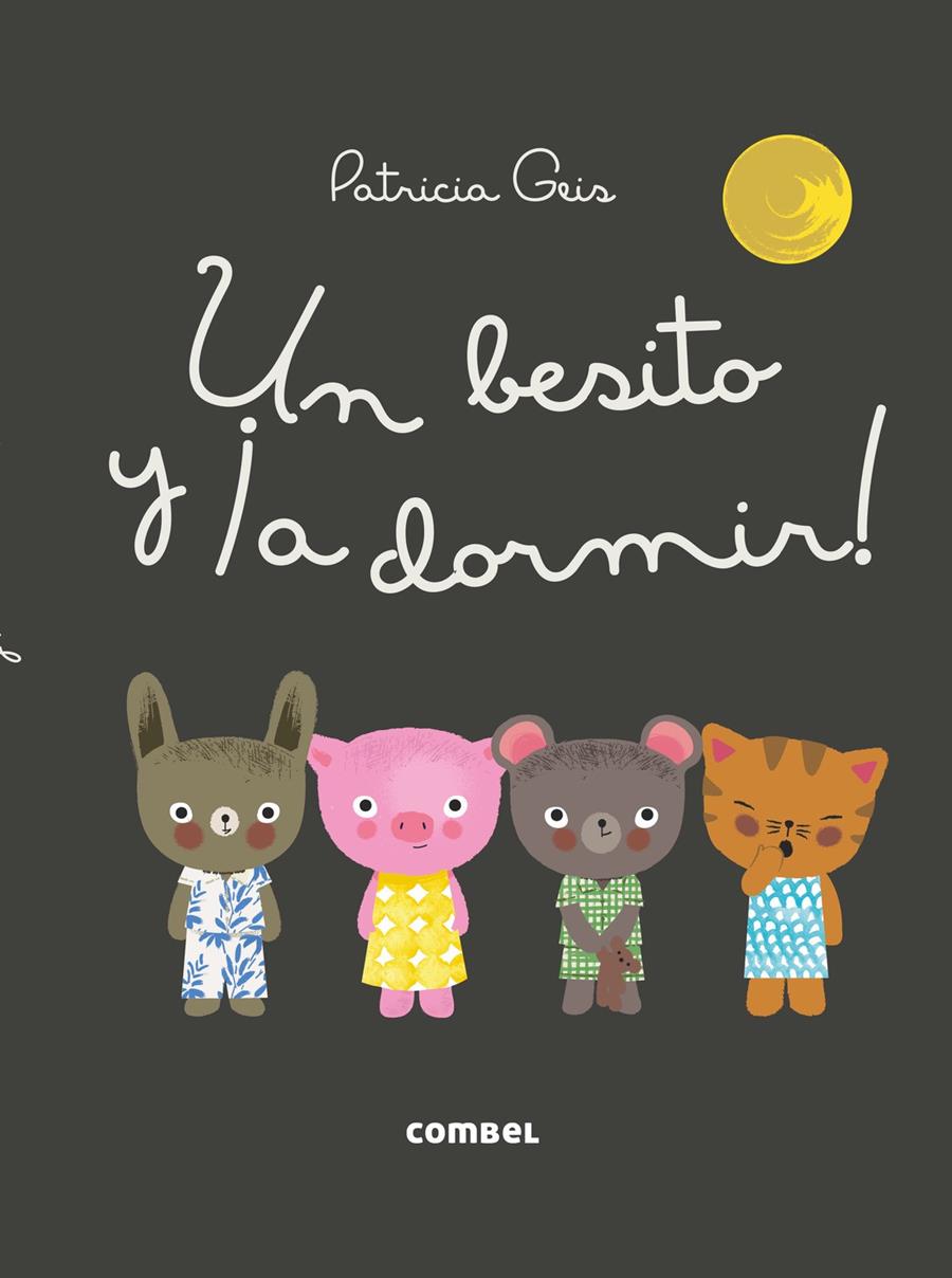 UN BESITO Y ¡A DORMIR! | 9788491010630 | GEIS, PATRICIA | Galatea Llibres | Librería online de Reus, Tarragona | Comprar libros en catalán y castellano online